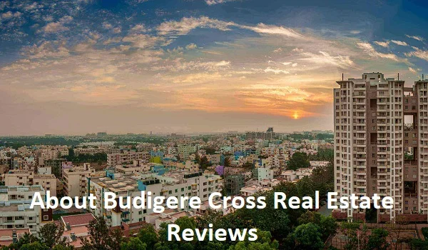 About Budigere Cross Real Estate Reviews